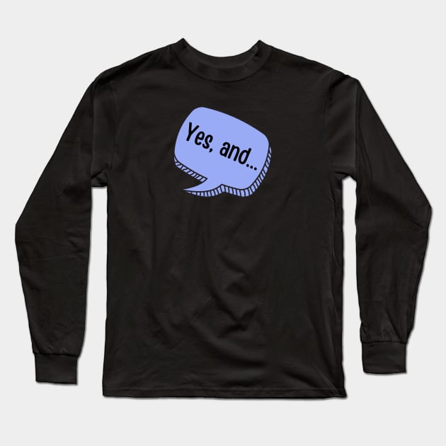 Yes And (purple) Long Sleeve T-Shirt by Amanda Rountree & Friends